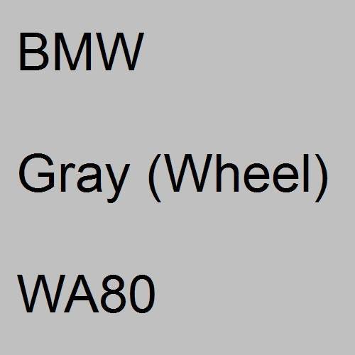 BMW, Gray (Wheel), WA80.